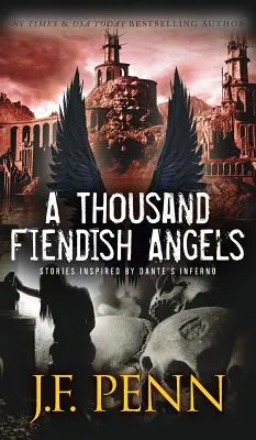 Mil ángeles diabólicos: Tres relatos inspirados en el Infierno de Dante - A Thousand Fiendish Angels: Three Short Stories Inspired By Dante's Inferno