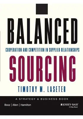 Aprovisionamiento equilibrado: Cooperación y competencia en las relaciones con los proveedores - Balanced Sourcing: Cooperation and Competition in Supplier Relationships