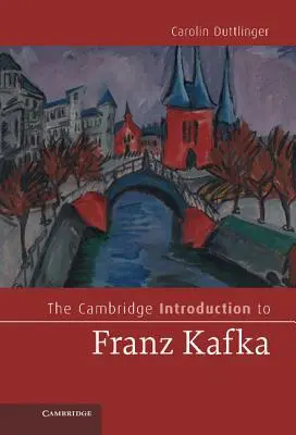 La introducción de Cambridge a Franz Kafka - The Cambridge Introduction to Franz Kafka