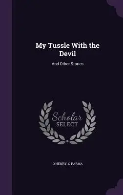 Mi pelea con el diablo: Y otras historias - My Tussle With the Devil: And Other Stories