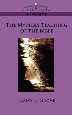 La enseñanza de los misterios de la Biblia - The Mystery Teaching of the Bible