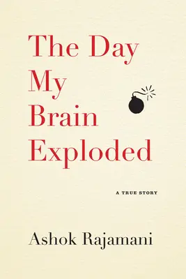 El día que me explotó el cerebro: Una historia real - The Day My Brain Exploded: A True Story