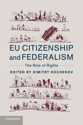 Ciudadanía y federalismo de la UE: El papel de los derechos - Eu Citizenship and Federalism: The Role of Rights