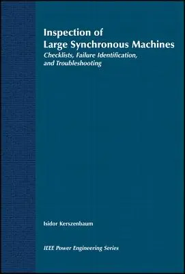 Inspección de grandes máquinas síncronas: Listas de comprobación, identificación de fallos y resolución de problemas - Inspection of Large Synchronous Machines: Checklists, Failure Identification, and Troubleshooting