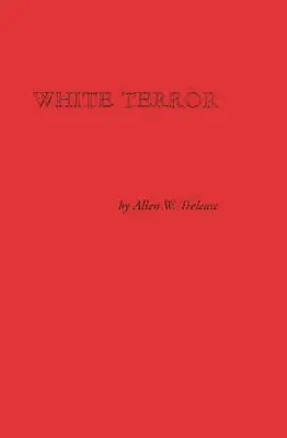 El terror blanco: La conspiración del Ku Klux Klan y la reconstrucción del Sur - White Terror: The Ku Klux Klan Conspiracy and Southern Reconstruction