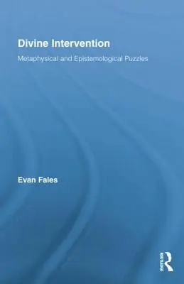 Intervención divina: Enigmas metafísicos y epistemológicos - Divine Intervention: Metaphysical and Epistemological Puzzles