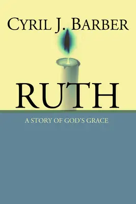 Rut: Una historia de la gracia de Dios: Un comentario expositivo - Ruth: A Story of God's Grace: An Expositional Commentary