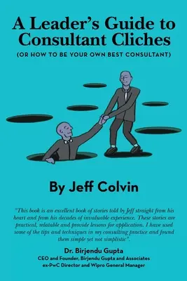 Guía del líder sobre los clichés de los consultores (o cómo ser su mejor consultor) - A Leader's Guide to Consultant Cliches: (Or How to Be Your Own Best Consultant)