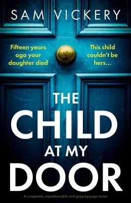 El niño a mi puerta: Un apasionante e irresistible pasapáginas - The Child at My Door: A completely unputdownable and gripping page-turner