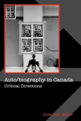 Auto/Biografía en Canadá: Direcciones críticas - Auto/Biography in Canada: Critical Directions