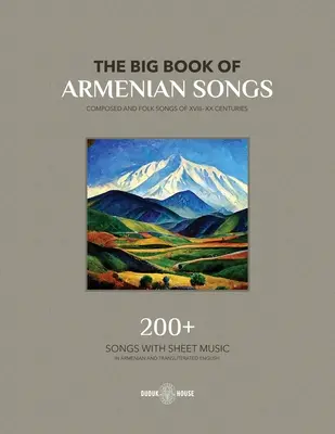 El gran libro de las canciones armenias: Canciones compuestas y populares de los siglos XVIII-XX - The Big Book Of Armenian Songs: Composed and Folk Songs of XVIII-XX Centuries