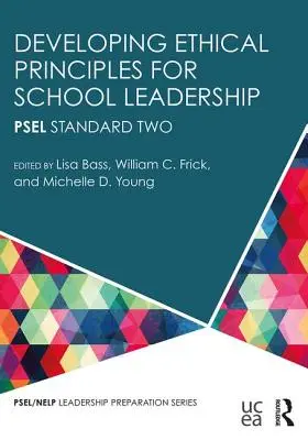 Desarrollo de principios éticos para el liderazgo escolar: Segunda norma PSEL - Developing Ethical Principles for School Leadership: PSEL Standard Two