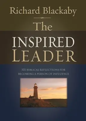 El líder inspirado: 101 reflexiones bíblicas para convertirse en una persona influyente - The Inspired Leader: 101 Biblical Reflections for Becoming a Person of Influence