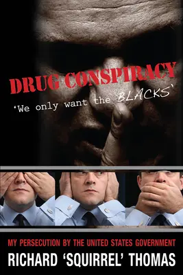 Conspiración de la droga: Sólo queremos a los negros - Drug Conspiracy: We Only Want the Blacks