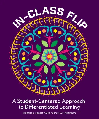 Flip en clase: Un enfoque del aprendizaje diferenciado centrado en el alumno - In-Class Flip: A Student-Centered Approach to Differentiated Learning