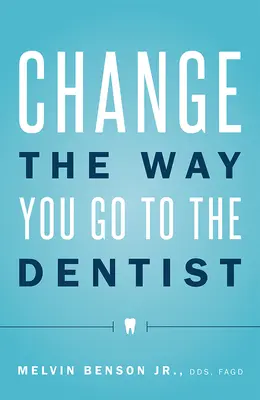 Cambia tu forma de ir al dentista - Change the Way You Go to the Dentist