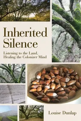 Silencio heredado: Escuchar a la tierra, sanar la mente colonizadora - Inherited Silence: Listening to the Land, Healing the Colonizer Mind