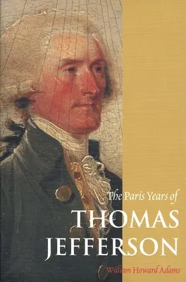 Los años parisinos de Thomas Jefferson - The Paris Years of Thomas Jefferson