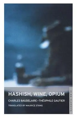 Hachís, Vino, Opio - Hashish, Wine, Opium