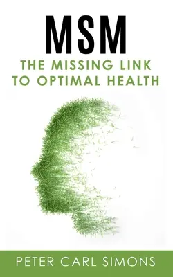 MSM - El eslabón perdido para una salud óptima - MSM - The Missing Link to Optimal Health