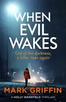 Cuando el mal despierta - El thriller de asesinos en serie que te tendrá enganchado - When Evil Wakes - The serial killer thriller that will have you hooked