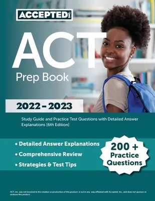 ACT Prep Book 2022-2023: Guía de estudio y preguntas de examen de práctica con explicaciones detalladas de las respuestas [6ª Edición] - ACT Prep Book 2022-2023: Study Guide and Practice Test Questions with Detailed Answer Explanations [6th Edition]