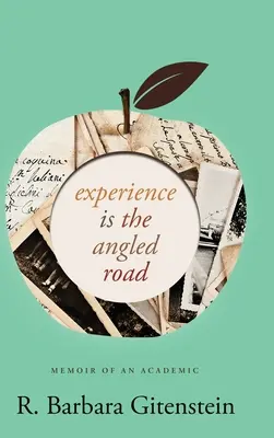 La experiencia es el camino angular: Memorias de un académico - Experience Is the Angled Road: Memoir of an Academic