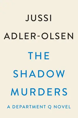 Los asesinatos en la sombra: Una novela del Departamento Q - The Shadow Murders: A Department Q Novel