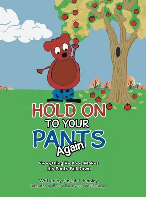 Hold On To Your Pants Again: Todo Lo Que Hace Hace Que Se Le Caigan Los Pantalones - Hold On To Your Pants Again: Everything He Does Makes His Pants Fall Down