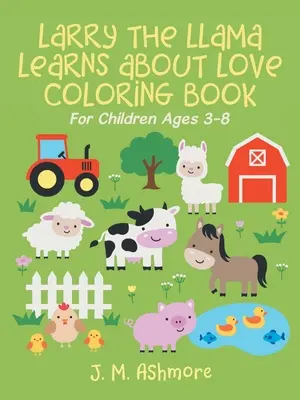 Larry la Llama Aprende sobre el Amor: El Amor es un Fruto del Espíritu - Larry the Llama Learns About Love: Love Is a Fruit of the Spirit