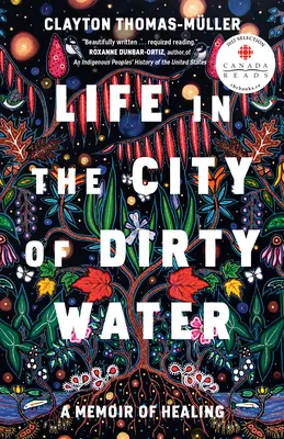 La vida en la ciudad del agua sucia: Una memoria de curación - Life in the City of Dirty Water: A Memoir of Healing