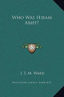 ¿Quién fue Hiram Abiff? - Who Was Hiram Abiff?