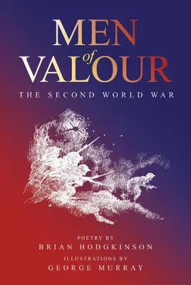 Hombres de valor: la Segunda Guerra Mundial - Men of Valour: The Second World War