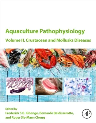 Fisiopatología de la acuicultura: Volumen II. Enfermedades de crustáceos y moluscos - Aquaculture Pathophysiology: Volume II. Crustacean and Molluscan Diseases