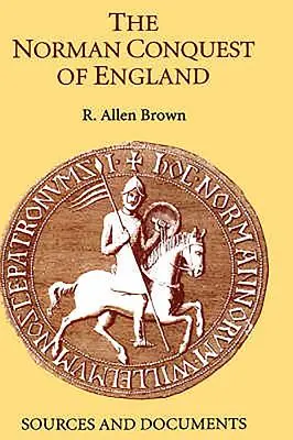 La conquista normanda de Inglaterra: Fuentes y documentos - The Norman Conquest of England: Sources and Documents