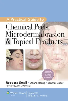 Guía práctica de peelings químicos, microdermoabrasión y productos tópicos - A Practical Guide to Chemical Peels, Microdermabrasion & Topical Products