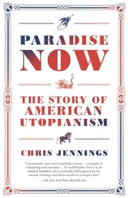 Paradise Now: La historia del utopismo americano - Paradise Now: The Story of American Utopianism