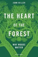 El corazón del bosque - Por qué importan los bosques - Heart of the Forest - Why Woods Matter