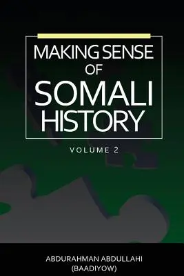 El sentido de la historia de Somalia (Volumen 2) - Making Sense of Somali History: (Volume Two)
