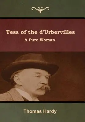 Tess de los Urberville: Una mujer pura - Tess of the d'Urbervilles: A Pure Woman