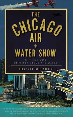 El Chicago Air + Water Show: Una historia de alas sobre las olas - The Chicago Air + Water Show: A History of Wings Above the Waves