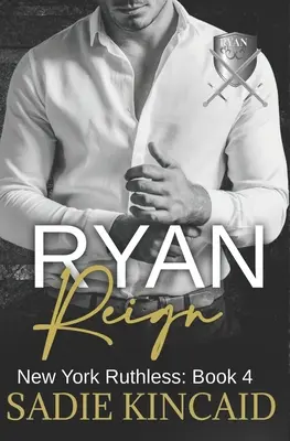 Ryan Reign: Un romance de la mafia oscura y harén inverso. Libro 4 de New York Ruthless - Ryan Reign: A Dark Mafia, Reverse Harem Romance. Book 4 of New York Ruthless