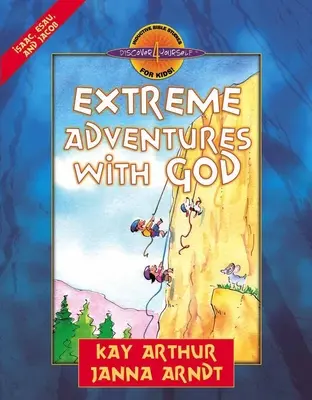 Aventuras extremas con Dios: Isaac, Esaú y Jacob - Extreme Adventures with God: Isaac, Esau, and Jacob