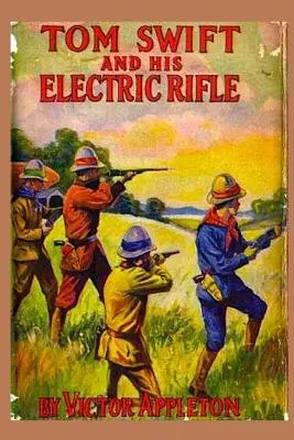 10 Tom Swift y su rifle eléctrico - 10 Tom Swift and his Electric Rifle