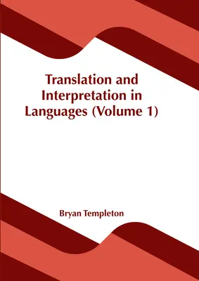 Traducción e Interpretación de Lenguas (Volumen 1) - Translation and Interpretation in Languages (Volume 1)