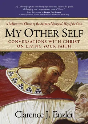 Mi otro yo: Conversaciones con Cristo sobre cómo vivir tu fe - My Other Self: Conversations with Christ on Living Your Faith