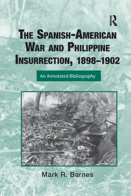 La guerra hispano-estadounidense y la insurrección filipina, 1898-1902: Bibliografía comentada - The Spanish-American War and Philippine Insurrection, 1898-1902: An Annotated Bibliography