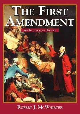 La Primera Enmienda: Historia ilustrada - The First Amendment: An Illustrated History