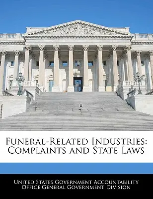 Industrias relacionadas con las pompas fúnebres: Reclamaciones y leyes estatales - Funeral-Related Industries: Complaints and State Laws