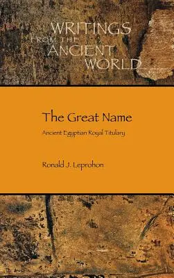 El Gran Nombre: Antiguos títulos reales egipcios - The Great Name: Ancient Egyptian Royal Titulary